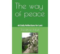 The way of peace: 40 Daily Reflections for Lent