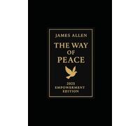 The Way of Peace - Empowerment Edition: 2025 Modernized and Curated Edition by Alex Noecker
