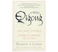 Kenneth S. Cohen The Way of Qigong (Tascabile)