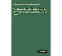 The Way of Salvation, Meditations for Every Day of the Year, Translated from Italian