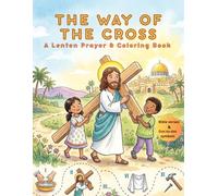 The Way of the Cross: A Lenten Prayer & Coloring Book