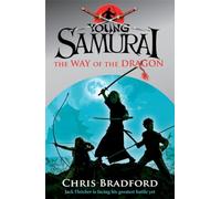 The Way of the Dragon (Young Samurai Book 3)