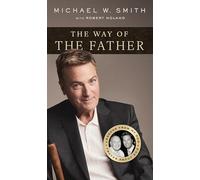 The Way of the Father: Lessons from My Dad, Truths About God