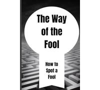 The Way of the Fool: Unmasking the Spirit of Folly