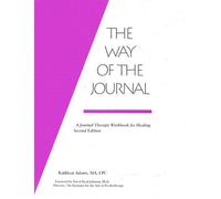 The Way of the Journal: A Journal Therapy Workbook for Healing