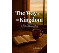 The Way of the Kingdom: A Call to Live from Heaven's Perspective