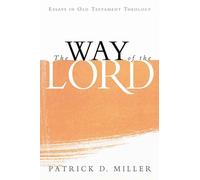 The Way of the Lord: Essays in Old Testament Theology