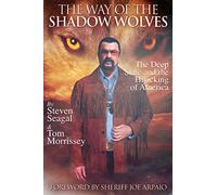 Steven Seagal Tom Morrissey The Way Of The Shadow Wolves (Tascabile)