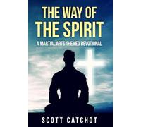 The Way of the Spirit: A Martial Arts Themed Devotional
