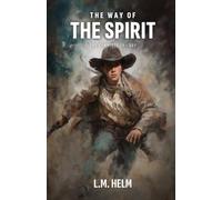 The Way Of The Spirit: The Complete Trilogy - Spiritwalker, Fleshwalker & Wolfwalker: 0