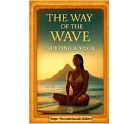 The Way of The Wave: Surfing & Yoga