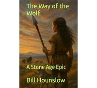 The Way of the Wolf: A Stone Age Epic
