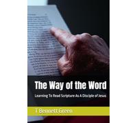 The Way of the Word: Learning To Read Scripture As A Disciple of Jesus
