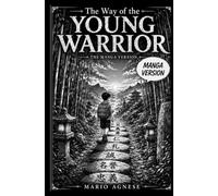 THE WAY OF THE YOUNG WARRIOR - MANGA EDITION: Seven Tales. One Code. Your Path: 3