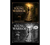 THE WAY OF THE YOUNG WARRIOR - Special Dual Edition: Seven tales. One Code. Your Path: 4