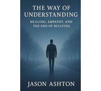 The way of understanding healing, empathy and the end of bullying