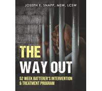 THE WAY OUT: 52 WEEK BATTERER'S INTERVENTION & TREATMENT PROGRAM