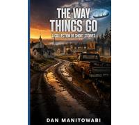 The Way Things Go: A Collection of Short Stories