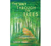 The Way Through The Trees: An Introduction to Faith Development