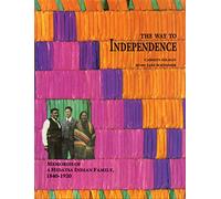 The Way to Independence: Memories of a Hidatsa Indian Family, 1840-1920