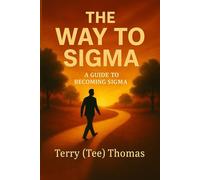 The Way To Sigma: A Guide To Becoming Sigma