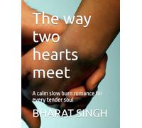 The way two hearts meet: A calm slow burn romance for every tender soul