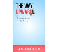 The Way Upward: Contemplations on Shir HaMa'alot