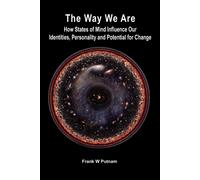 The Way We Are: How States of Mind Influence Our Identities - Putnam Frank W.