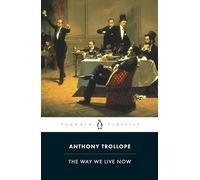 The Way We Live Now by Anthony Trollope