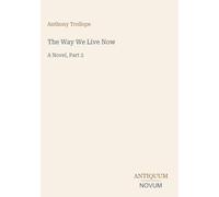 The Way We Live Now: A Novel, Part 2