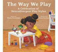 The Way We Play: A Celebration of Neurodivergent Play Styles