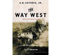 the Way West A B Guthrie (Tascabile)