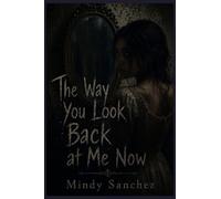 The Way You Look Back at Me Now
