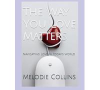The Way You Love Matters: Navigating Love in Today's World