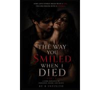The Way You Smiled When I Died: A Dark Romance of Obsession, Desire, and Death
