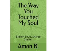 The Way You Touched My Soul: Broken Souls, Shared Shelter