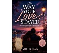 The Way Your Love Stayed: Where Hearts Never Truly Let Go