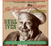 The Wayfaring Stranger - Selected Classics 1941-62 - Burl Ives