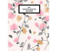 The Waymaker Journal My child's Health Record (Tascabile)