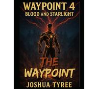 the waypoint 4: blood and starlight