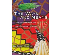 The Ways and Means: Truth Is in Front of You ~ Heaven Is Where You Stand