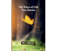 The Ways Of Life: Two Stories