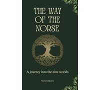 The Ways of the Norse: A journey into the nine worlds