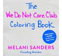 The We Do Not Care Club Coloring Book