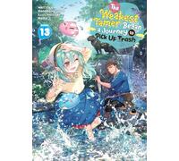 The Weakest Tamer Began a Journey to Pick Up Trash (Light Novel) Vol. 13