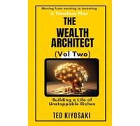 The Wealth Architect (Volume Two): Building a Life of Unstoppable Riches