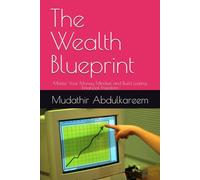 The Wealth Blueprint: Master Your Money Mindset and Build Lasting Financial Freedom