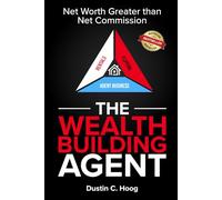 The Wealth Building Agent: Net Worth Greater than Net Commission