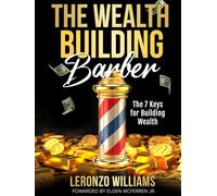 The Wealth Building Barber: The 7 keys for building wealth