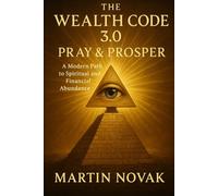 The Wealth Code 3.0. Pray & Prosper